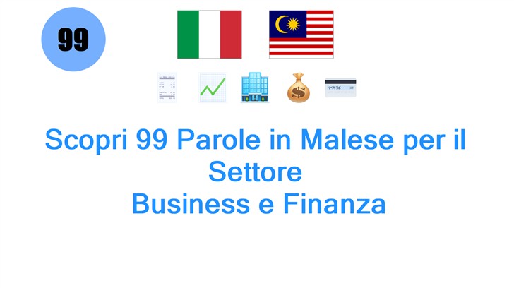Scopri 99 Parole in Malese per il Settore: Business e Finanza